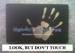How to get free Nandos (and lose your dignity) nandos card 300x210 How to get free Nandos (and lose your dignity)